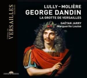 George Dandin/La Grotte de Versailles