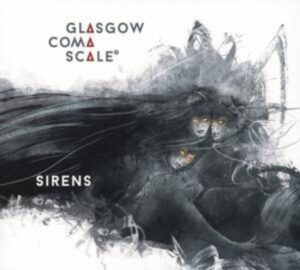 Glasgow Coma Scale: Sirens (Digipak)