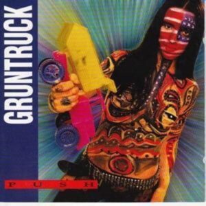 Gruntruck: Push (Reissue+Bonustracks)