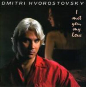 Hvorostovsky/Orbelian: I Met You My Love