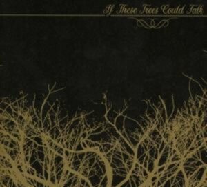If These Trees Could Talk (EP)