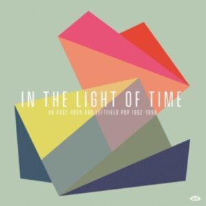 In The Light Of Time-UK Post-Rock And Leftfield Po