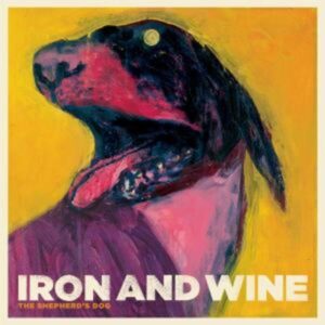 Iron And Wine: Shepherd's Dog