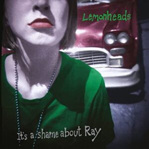IT'S A SHAME ABOUT RAY (30th Anniversary 2CD + BOO