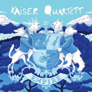 Kaiser Quartett: Empire