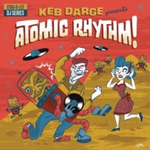 Keb Darge Presents Atomic Rhythm!