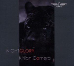 Kirlian Camera: Nightglory (Deluxe Edition)