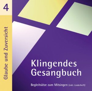 Klingendes Gesangbuch 4 - Glaube und Zuversicht