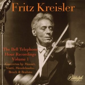 Kreisler-The Bell Telephone Recordings: Vol.1
