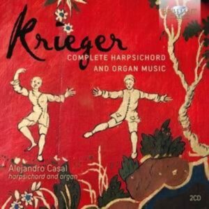 Krieger:Complete Harpsichord And Organ Music