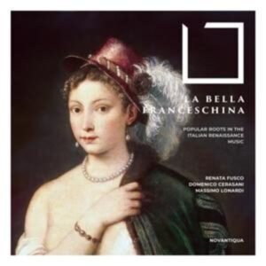 La bella Franceschina-Ital.Musik der Renaissance
