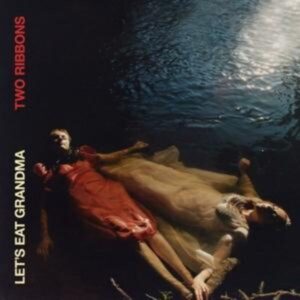 Let's Eat Grandma: Two Ribbons