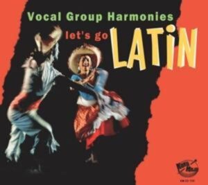 Let's Go Latin-Vocal Group Harmonies