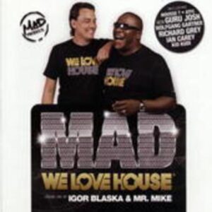Mad-We Love House