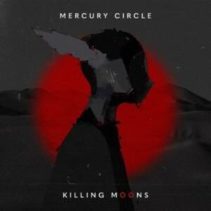 Mercury Circle: Killing Moons (Digipak)