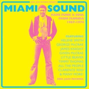 Miami Sound: Rare Funk & Soul 1967-74 (New Edition