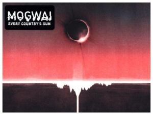 Mogwai: Every Country's Sun