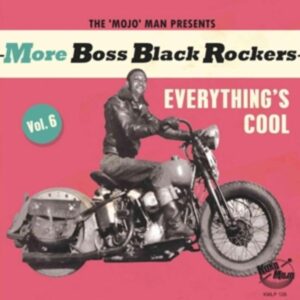 More Boss Black Rockers Vol.6-Everythings Cool