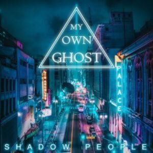 My Own Ghost: Shadow People