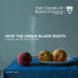 Now the Green Blade Riseth-Chormusik zu Ostern