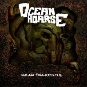 Oceanhoarse: Dead Reckoning (Digipak)