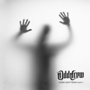 Odd Crew: Dark Matters Part I (Digipak)