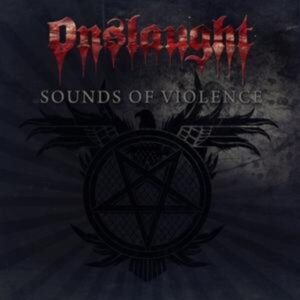Onslaught: Sounds Of Violence (Anniversary Edition) (2CD Dig