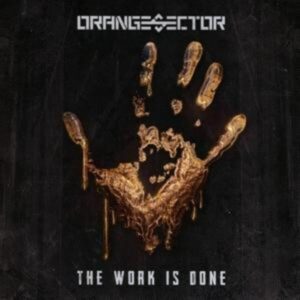 Orange Sector: Work Is Done (Lim.Edition)