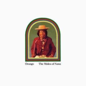 Orango: Mules Of Nana