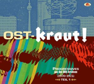 Ost-Kraut! Progressives aus den DDR-Archiven (1970 - 1975)