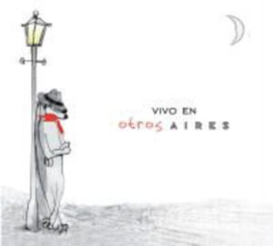 Otros Aires: Vivo en Otros Aires