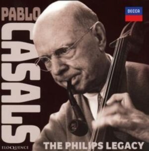 Pablo Casals: Das Philips-Erbe