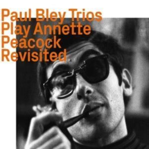 Paul Bley Trios play Annette Peacock revisited