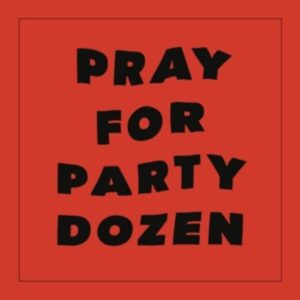 Pray For Party Dozen