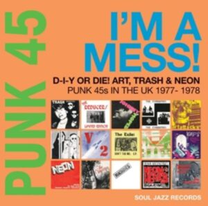 PUNK 45: Im A Mess! (Punk 45s In The UK 1977-78)
