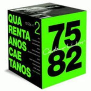 Quarenta Anos Caetanos 75>82