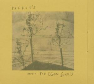 Rachel's: Music For Egon Schiele
