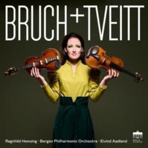 Ragnhild Hemsing - Bruch + Tveitt