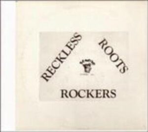 Reckless Roots Rockers