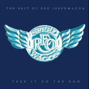 Reo Speedwagon: Take It On The Run: The Best Of REO Speedwag