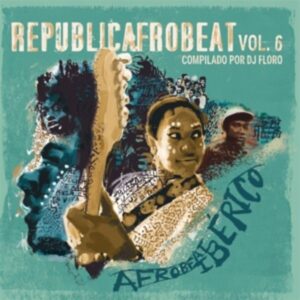 Republicafrobeat vol.6 - Afrobeat Ibrico (LP)