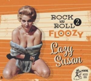 Rock And Roll Floozy 2-Lazy Susan