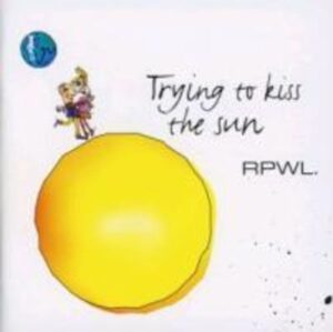 Rpwl: Trying To Kiss The Sun