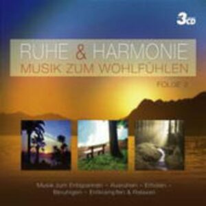 Ruhe & Harmonie - Musik Zum Wohlfühlen Folge 2