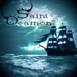 Saint Deamon: In Shadows Lost From The Brave (Digipak)