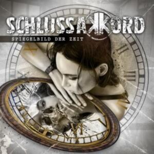 Schlussakkord: Spiegelbild der Zeit (Digipak)