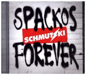 Schmutzki: Spackos Forever