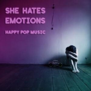 She Hates Emotions: Happy Pop Music