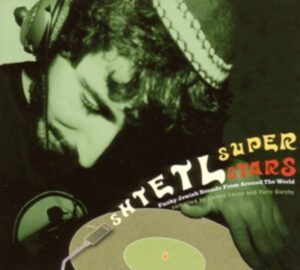 Shtetl Superstars-Funky Jewish Sounds From Around