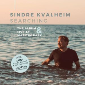 Sindre Kvalheim: Searching - The Album & Live At Maritim Park